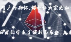 TPWallet是一个数字钱包（Cryptocurrency Wallet），主要