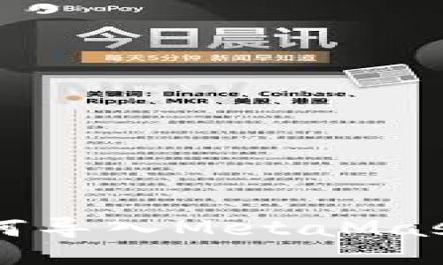 主
TPWallet如何导入MetaMask（狐狸钱包）